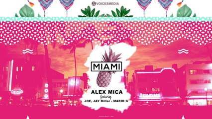 Alex Mica feat. Joe, Jay Millar & Mario G. - MIAMI (Official Single)