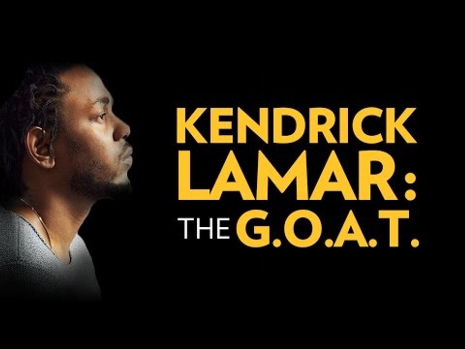 Kendrick Lamar: The Greatest Rapper Of All Time