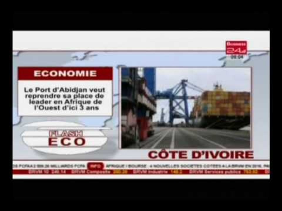 Business24   Flash Eco Côte d’Ivoire   Economie  Le port d’Abidjan veut reprendre sa place de leade