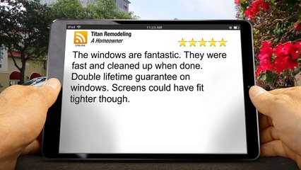 Titan Remodeling San Antonio Excellent 5 Star Review by a h.