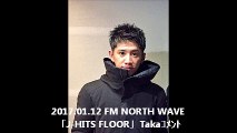 2017.01.12 FM NORTH WAVE「J-HITS FLOOR」Takaｺﾒﾝﾄ