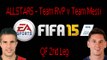 FIFA 15 ALLSTARS - QF1 -Team RVP vs Team Messi 2nd Leg