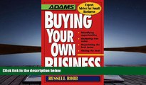Download Buying Your Own Business: Identifying Opportunities, Analyzing True Value, Negotiating