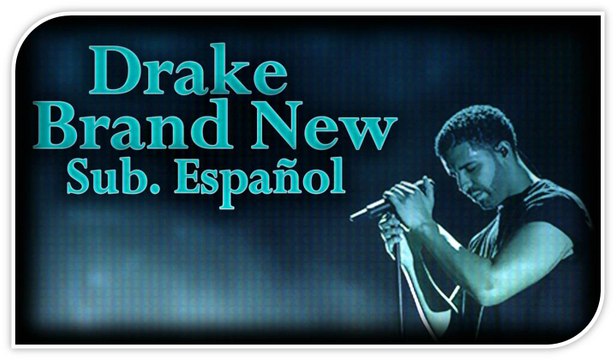 Drake - Brand new (Subtitulado al Español) [LETRA] [LiriksElBanting]