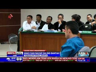 Sebut Nazar Bohong, Anas: Kasian Sidangnya