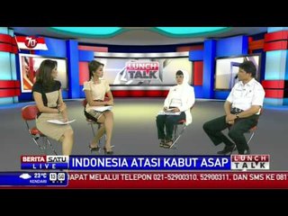 Lunch Talk: Indonesia Atasi Kabut Asap # 4