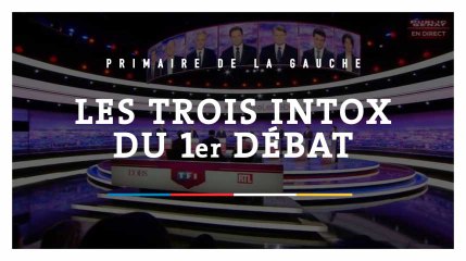 Trois intox repérées lors du débat de la primaire à gauche