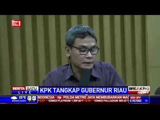 Breaking News: KPK Tangkap Gubernur Riau