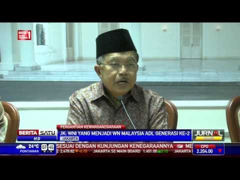 Jusuf Kalla: WNI Menjadi Warga Malaysia adalah Generasi ke-2