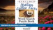READ book Circle It, Italian Coffee Facts, Word Search, Puzzle Book Maria Schumacher For Ipad