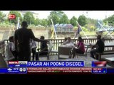 Satpol PP Hentikan Paksa Aktivitas Pasar Ah Poong