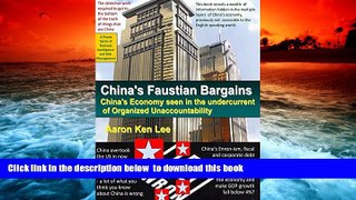 PDF [DOWNLOAD] China s Faustian Bargains: China s Economy Seen in the Undercurrent of Organized