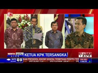 Lunch Talk: Ketua KPK Tersangka #5