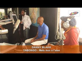 LE MEILLEUR DU 6-10 : DANNY BLAKK - YABONGO LOVA ( Mets-moi à l'aise )