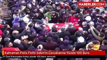 Kahraman Polis Fethi Sekin'in Çocuklarına Yüzde 100 Burs