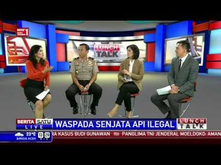 Lunch Talk: Waspada Senjata Api Ilegal #2