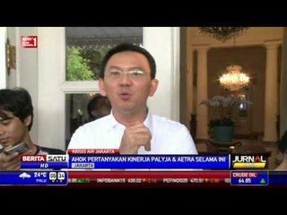 Ahok Minta Tinjau Ulang Kontrak Palyja dan Aetra