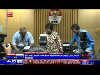 Menteri Siti Minta Bantuan KPK Menangi Sengketa Lahan