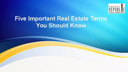 Five Important Real Estate Terms You Should Know