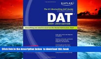 PDF [FREE] DOWNLOAD  Kaplan DAT 2009-2010 Edition (Kaplan Dat (Dental Admission Test)) READ ONLINE
