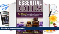 Audiobook  Essential Oils: Top 40 Natural Essential Oils to Prevent and Cure Common Illnesses with