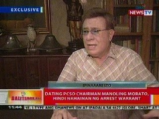 BT: Ex-PCSO Chair Manoling Morato, hindi nahainan ng arrest warrant