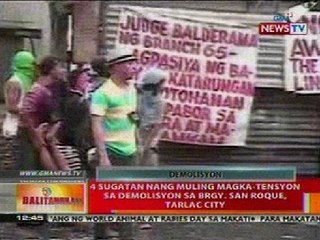 BT: 4 sugatan nang muling magka-tensyon sa demolisyon ng Brgy. San Roque, Tarlac