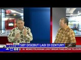 Dialog: SBY Disebut Lagi di Century # 3