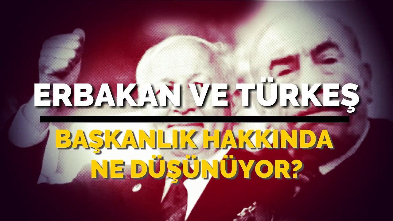 ERBAKAN'dan Milli Görüşçülere; TÜRKEŞ'ten MHP'lilere 2 dakikalık mesaj var