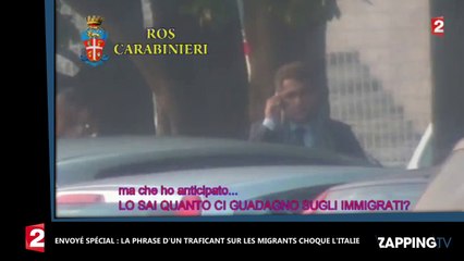 Envoyé spécial : Un trafiquant compare les migrants à la drogue, la phrase choque l’Italie (Vidéo)