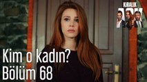 Kiralık Aşk 68. Bölüm Kim O Kadın?