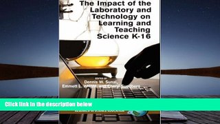 FREE [PDF]  The Impact of the Laboratory and Technology on Learning and Teaching Science K-16 (Hc)