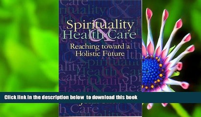 Audiobook  Spirituality   Health Care: Reaching toward a Holistic Future (Special Topics in Health