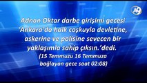 Adnan Oktar darbe girişimi gecesi ‘Ankara’da halk coşkuyla devletine askerine polisine sevecen bir yaklaşımla sahip çıksın.’dedi