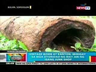 BP: Vintage bomb at kanyon,   ibinigay sa mga otoridad ng   may-ari ng isang junk shop
