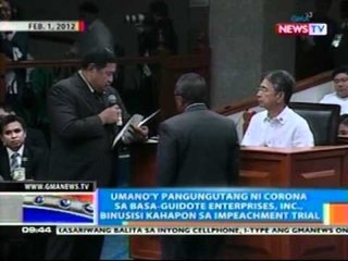 NTG: Umano'y pangungutang ni Corona sa Basa-Guidote Enterprises, Inc., binusisi kahapon (020212)