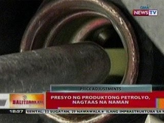BT: Presyo ng produktong petrolyo, nagtaas na naman