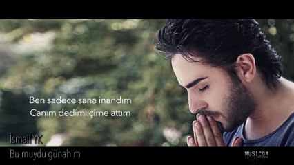 İsmail YK - Bu muydu Günahım  2017  ( Yeni Albüm)