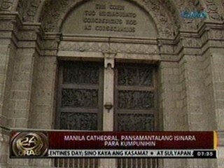 24 Oras: Manila Cathedral, pansamantalang isinara para kumpunihin