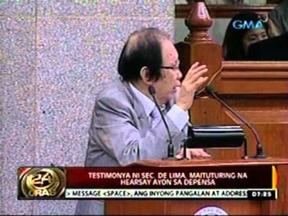 24 Oras: Testimonya ni Sec. De   Lima, maituturing na Hearsay   ayon sa Depensa