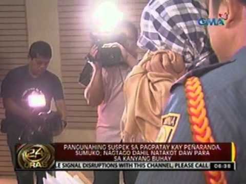 24oras: Pangunahing suspek sa pagpatay kay Peñaranda, sumuko na