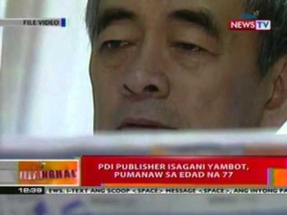 BT: PDI publisher Isagani Yambot,   pumanaw sa edad na 77