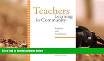 Epub Teachers Learning in Community: Realities and Possibilities (SUNY series, Restructuring and