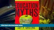 Kindle eBooks  Education Myths: What Special Interest Groups Want You to Believe About Our