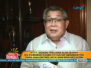 UB: Atty. Gozon: Walang alok si MVP na negosasyon para makontrol niya ang GMA Network (030612)