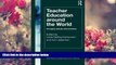 FREE [PDF]  Teacher Education Around the World: Changing Policies and Practices (Teacher Quality