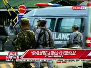 SONA: Andal Ampatuan Sr., isinugod   sa ospital dahil hirap sa paghinga   at nagsusuka