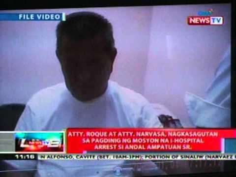 NTL: Atty. Roque at Narvasa, nagkasagutan sa pagdinig ng mosyon na i-hospital arrest si Ampatuan Sr.