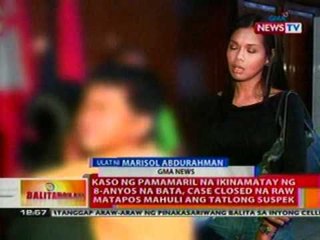 BT: Kaso ng pamamaril na ikinamatay ng 8-anyos na bata, case closed na nang mahuli ang ika-3 suspek