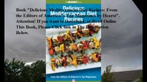 Download Delicious Mediterranean Diet Recipes: From the Editors of America?s Top Magazines ebook PDF